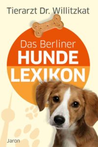 Tiernotarzt Dr. Willitzkat: Alles Wissenswerte über das Großstadtleben mit Hund